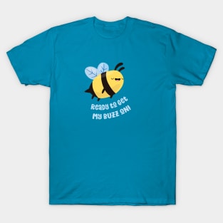 Get My Buzz On T-Shirt